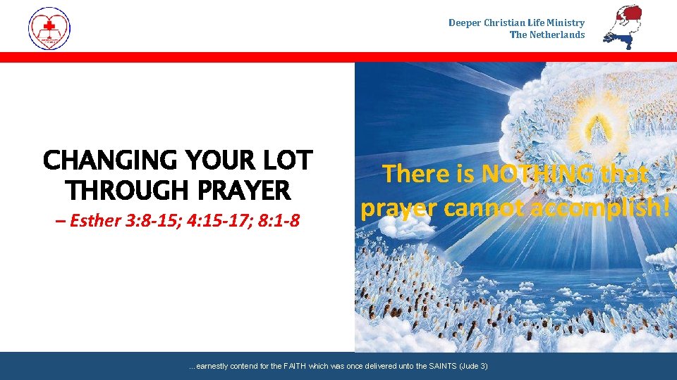 Deeper Christian Life Ministry The Netherlands CHANGING YOUR LOT THROUGH PRAYER – Esther 3: