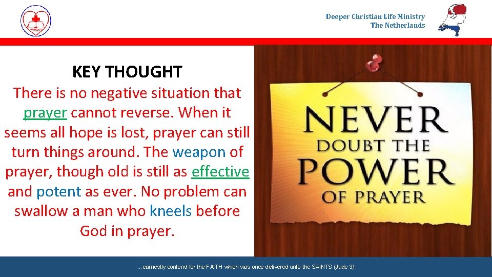 Deeper Christian Life Ministry The Netherlands KEY THOUGHT There is no negative situation that