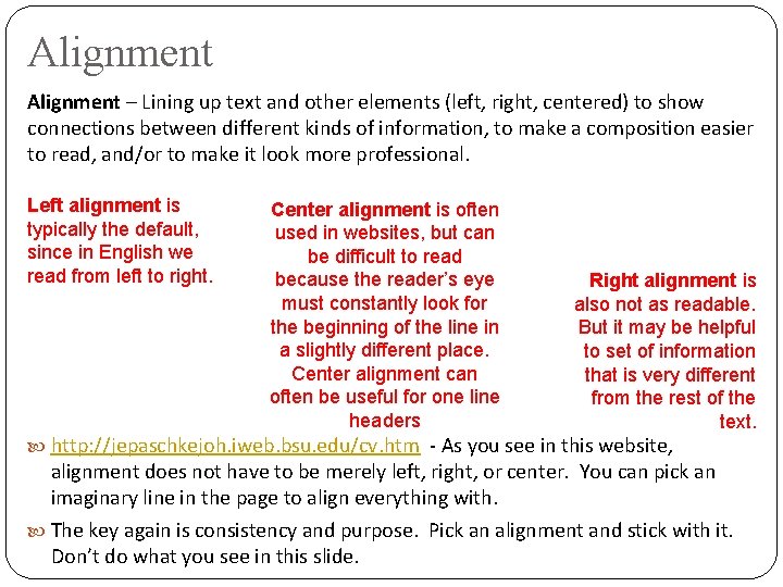 Alignment – Lining up text and other elements (left, right, centered) to show connections