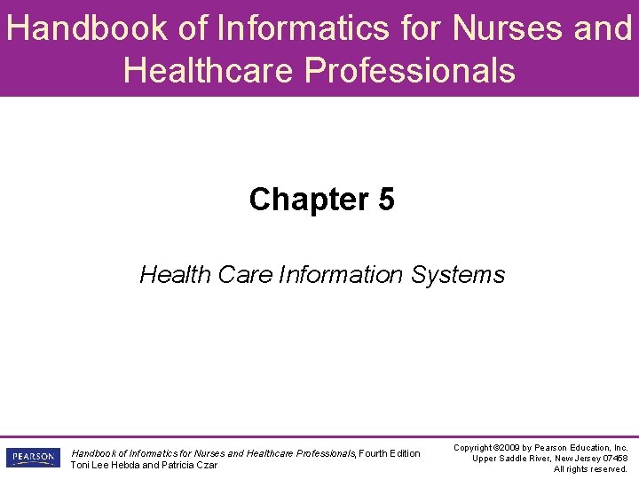Handbook of Informatics for Nurses and Healthcare Professionals Chapter 5 Health Care Information Systems