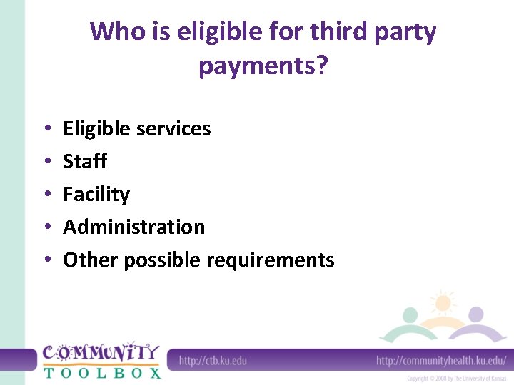 Who is eligible for third party payments? • • • Eligible services Staff Facility