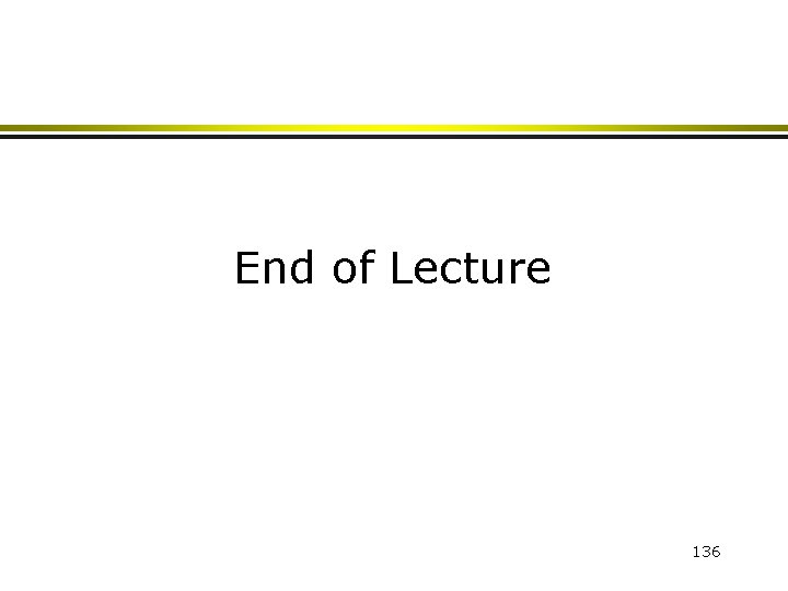End of Lecture 136 