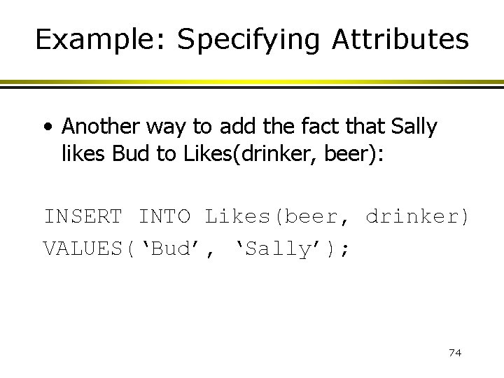 Example: Specifying Attributes • Another way to add the fact that Sally likes Bud