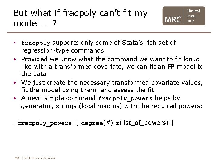 But what if fracpoly can’t fit my model … ? • fracpoly supports only But what if fracpoly can’t fit my model … ? • fracpoly supports only