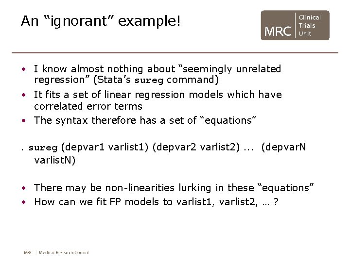 An “ignorant” example! • I know almost nothing about “seemingly unrelated regression” (Stata’s sureg An “ignorant” example! • I know almost nothing about “seemingly unrelated regression” (Stata’s sureg
