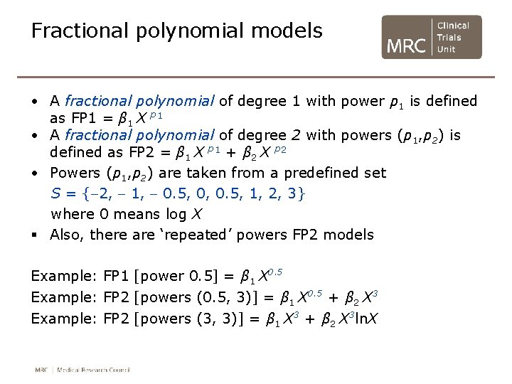 Fractional polynomial models • A fractional polynomial of degree 1 with power p 1 Fractional polynomial models • A fractional polynomial of degree 1 with power p 1