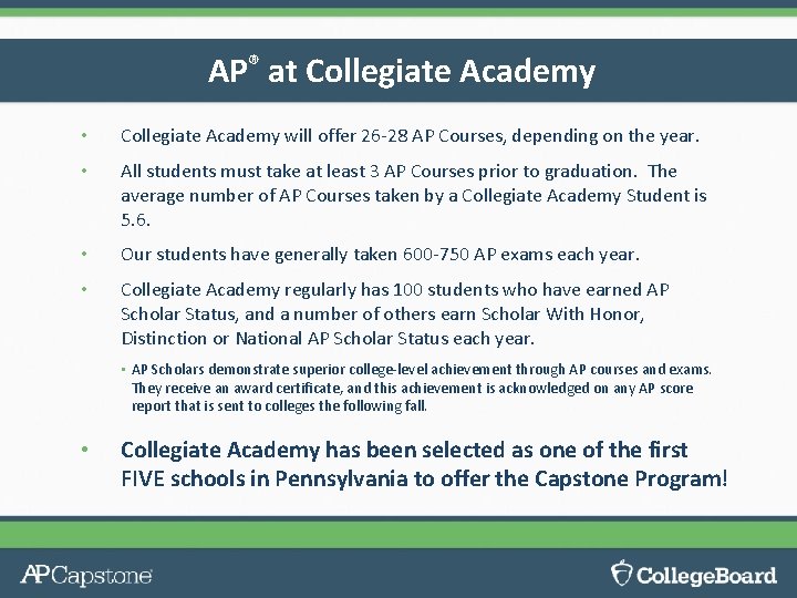 AP® at Collegiate Academy • Collegiate Academy will offer 26 -28 AP Courses, depending