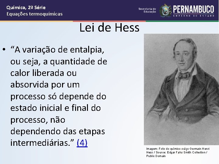 Química, 2ª Série Equações termoquímicas Lei de Hess • “A variação de entalpia, ou