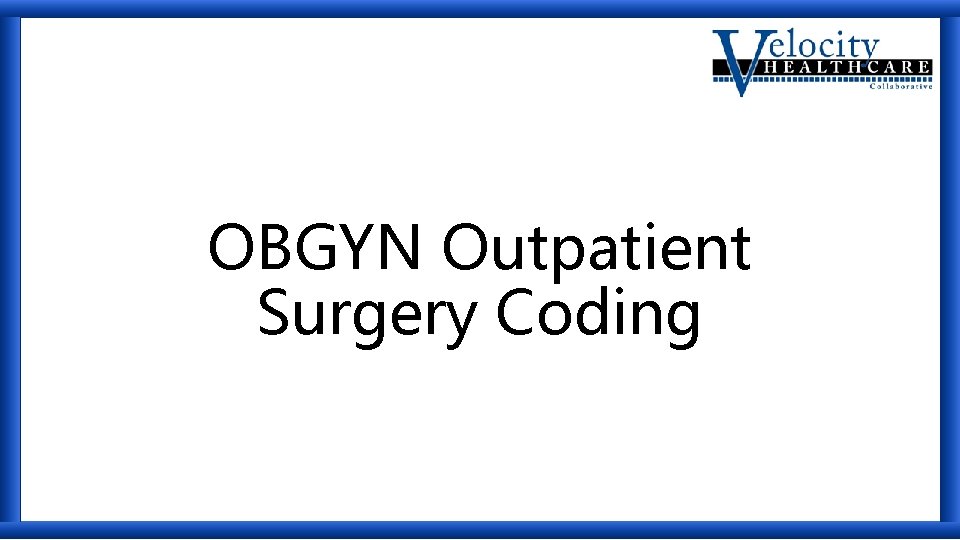OBGYN Outpatient Surgery Coding 