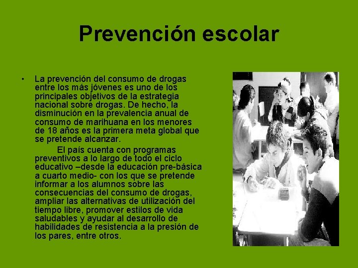 Prevención escolar • La prevención del consumo de drogas entre los más jóvenes es Prevención escolar • La prevención del consumo de drogas entre los más jóvenes es