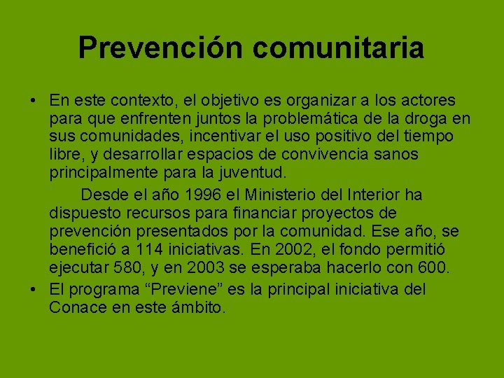 Prevención comunitaria • En este contexto, el objetivo es organizar a los actores para Prevención comunitaria • En este contexto, el objetivo es organizar a los actores para