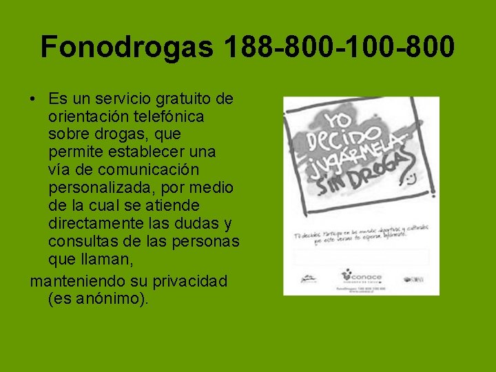 Fonodrogas 188 -800 -100 -800 • Es un servicio gratuito de orientación telefónica sobre Fonodrogas 188 -800 -100 -800 • Es un servicio gratuito de orientación telefónica sobre