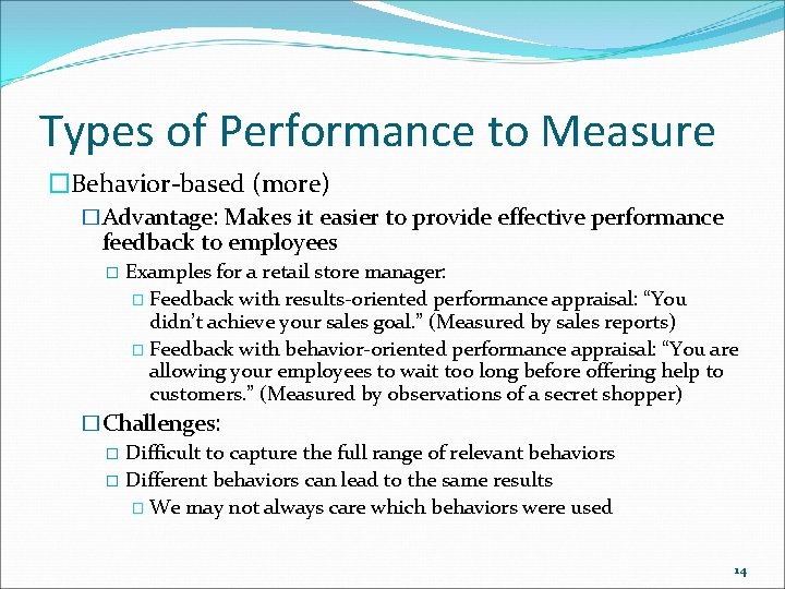 Types of Performance to Measure �Behavior-based (more) �Advantage: Makes it easier to provide effective Types of Performance to Measure �Behavior-based (more) �Advantage: Makes it easier to provide effective