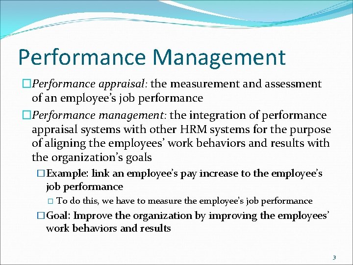 Performance Management �Performance appraisal: the measurement and assessment of an employee’s job performance �Performance Performance Management �Performance appraisal: the measurement and assessment of an employee’s job performance �Performance