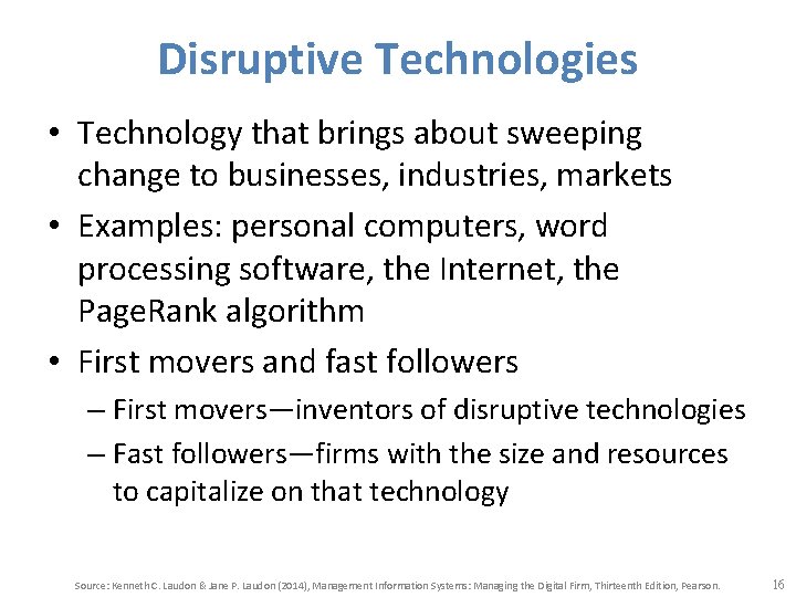 Disruptive Technologies • Technology that brings about sweeping change to businesses, industries, markets •
