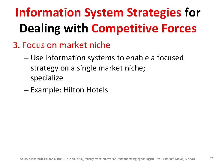 Information System Strategies for Dealing with Competitive Forces 3. Focus on market niche –