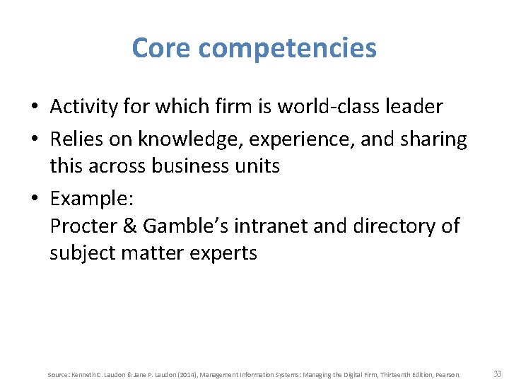 Core competencies • Activity for which firm is world-class leader • Relies on knowledge,