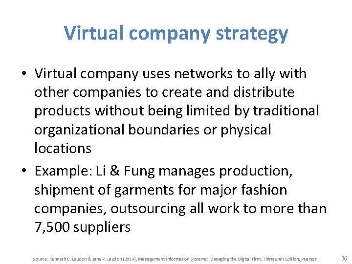 Virtual company strategy • Virtual company uses networks to ally with other companies to