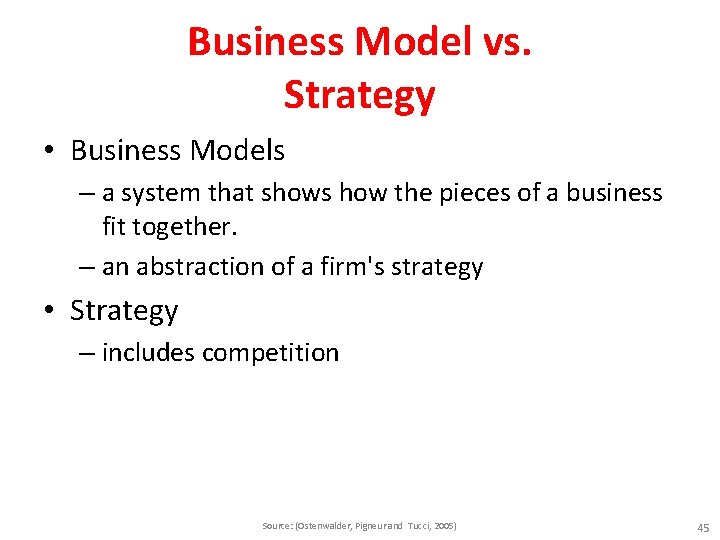 Business Model vs. Strategy • Business Models – a system that shows how the