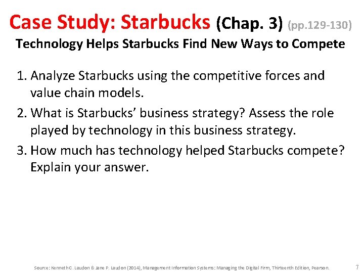 Case Study: Starbucks (Chap. 3) (pp. 129 -130) Technology Helps Starbucks Find New Ways