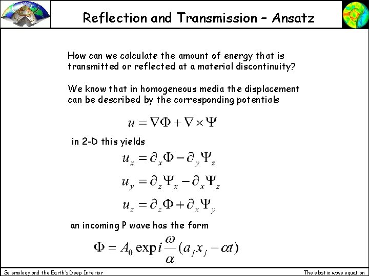 Reflection and Transmission – Ansatz How can we calculate the amount of energy that