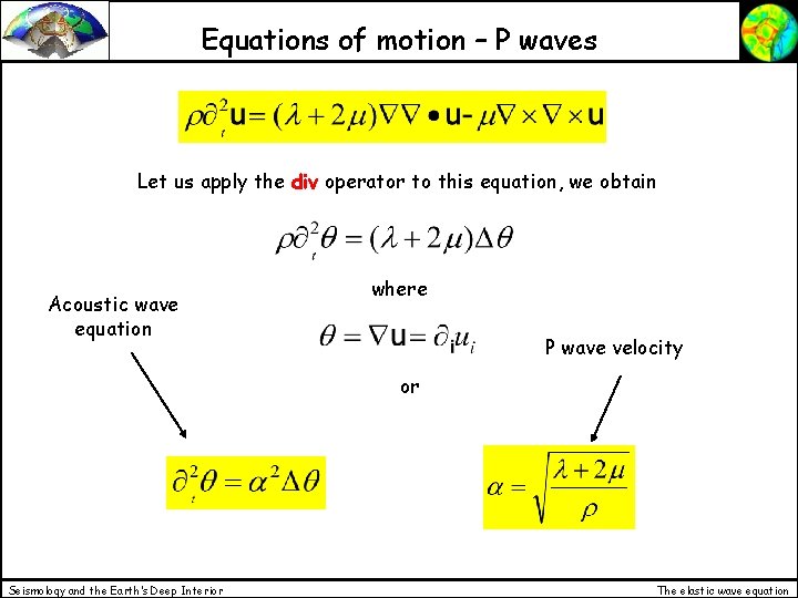 Equations of motion – P waves Let us apply the div operator to this