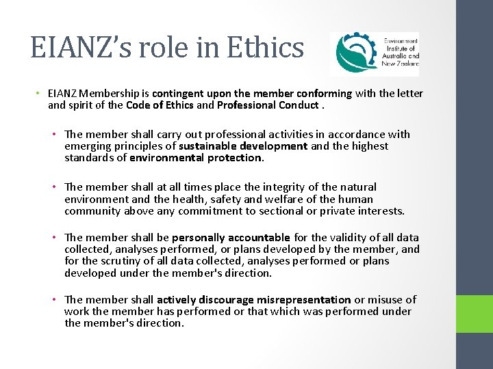 EIANZ’s role in Ethics • EIANZ Membership is contingent upon the member conforming with