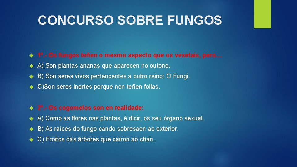 CONCURSO SOBRE FUNGOS 1ª. - Os fungos teñen o mesmo aspecto que os vexetais,