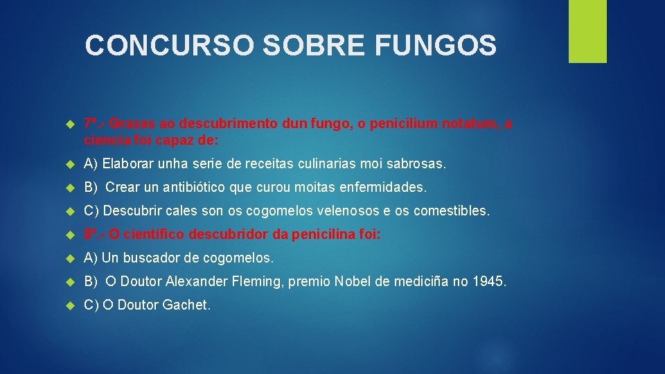 CONCURSO SOBRE FUNGOS 7ª. - Grazas ao descubrimento dun fungo, o penicilium notatum, a