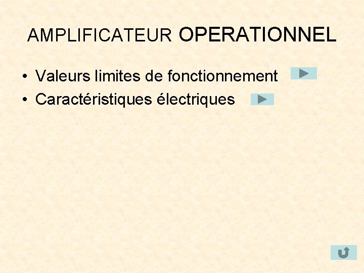 AMPLIFICATEUR OPERATIONNEL • Valeurs limites de fonctionnement • Caractéristiques électriques 