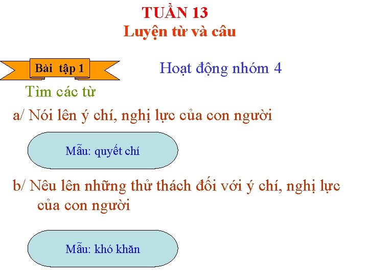 TUẦN 13 Luyện từ và câu Bài tập 1 Hoạt động nhóm 4 Tìm