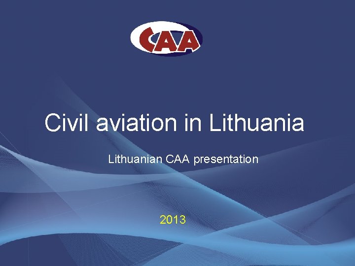 Civil aviation in Lithuanian CAA presentation 2013 