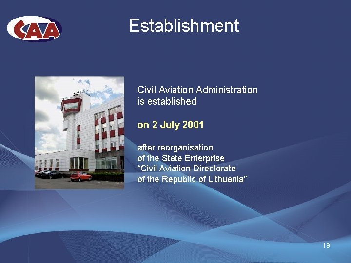 Establishment Civil Aviation Administration is established on 2 July 2001 after reorganisation of the