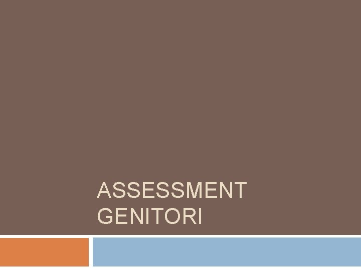 ASSESSMENT GENITORI 