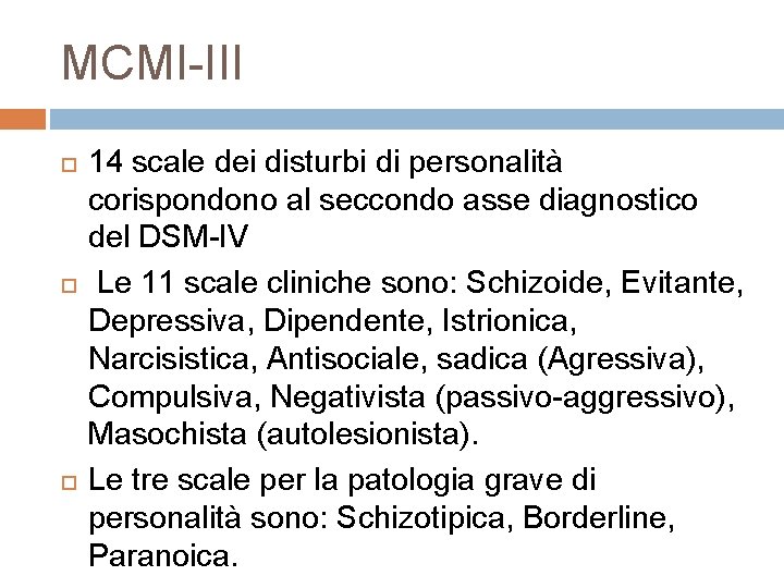 MCMI-III 14 scale dei disturbi di personalità corispondono al seccondo asse diagnostico del DSM-IV