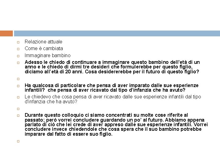  Relazione attuale Come è cambiata Immaginare bambino Adesso le chiedo di continuare a