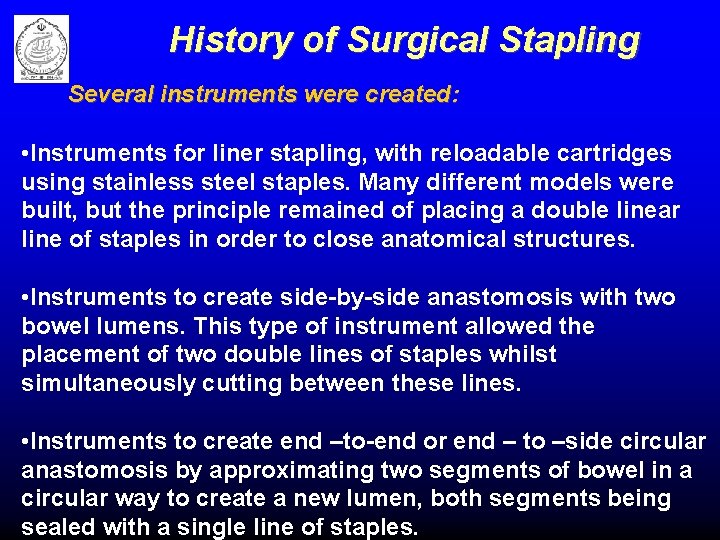 History of Surgical Stapling Several instruments were created: • Instruments for liner stapling, with