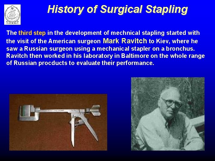 History of Surgical Stapling The third step in the development of mechnical stapling started