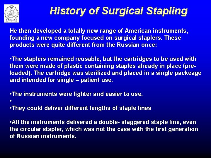 History of Surgical Stapling He then developed a totally new range of American instruments,