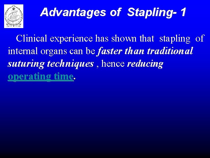 Advantages of Stapling- 1 Clinical experience has shown that stapling of internal organs can