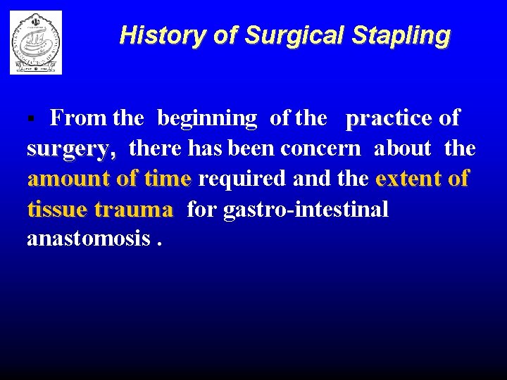 History of Surgical Stapling From the beginning of the practice of surgery, there has