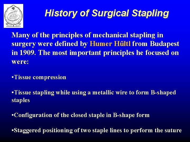 History of Surgical Stapling Many of the principles of mechanical stapling in surgery were