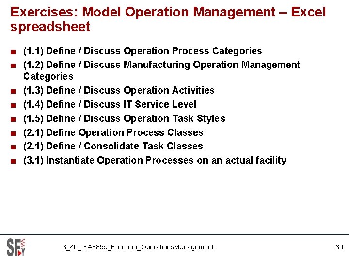 Exercises: Model Operation Management – Excel spreadsheet ■ (1. 1) Define / Discuss Operation