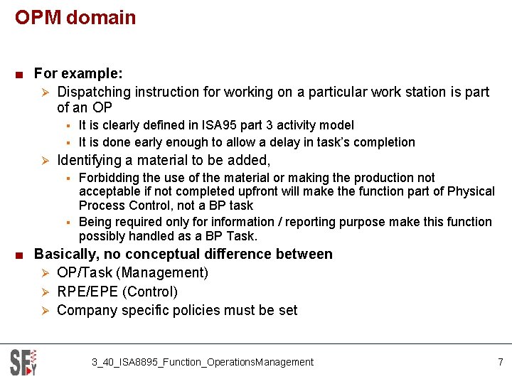 OPM domain ■ For example: Ø Dispatching instruction for working on a particular work