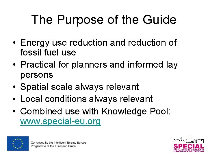 The Purpose of the Guide • Energy use reduction and reduction of fossil fuel