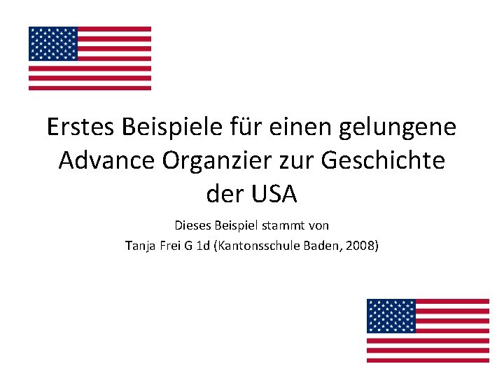 Erstes Beispiele für einen gelungene Advance Organzier zur Geschichte der USA Dieses Beispiel stammt