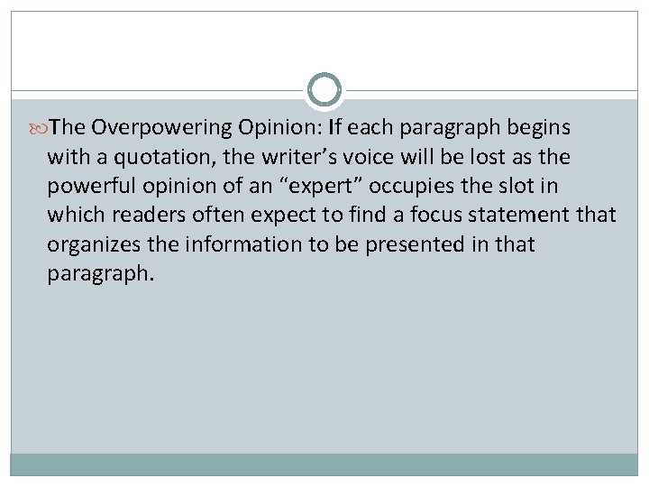  The Overpowering Opinion: If each paragraph begins with a quotation, the writer’s voice