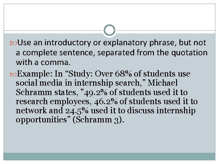  Use an introductory or explanatory phrase, but not a complete sentence, separated from