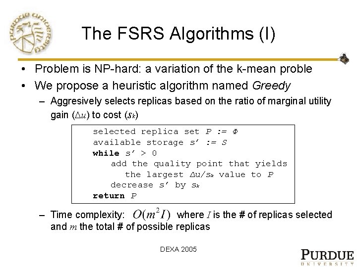 The FSRS Algorithms (I) • Problem is NP-hard: a variation of the k-mean proble