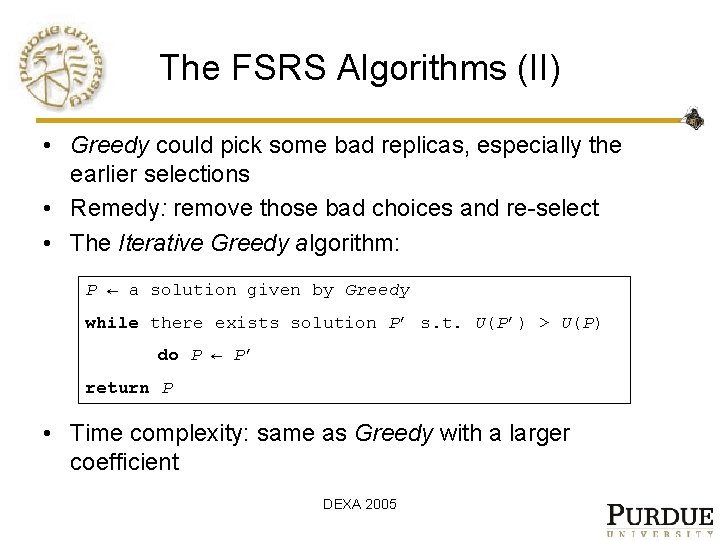 The FSRS Algorithms (II) • Greedy could pick some bad replicas, especially the earlier